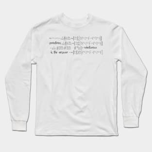 Sometimes Violence is The Answer Long Sleeve T-Shirt